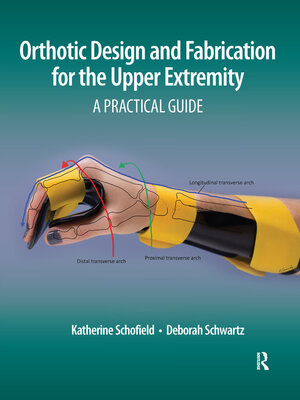 cover image of Orthotic Design and Fabrication for the Upper Extremity